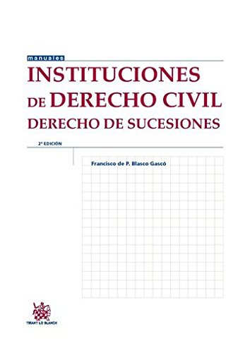 Instituciones de Derecho Civil Derecho de Sucesiones 2ª Edición 2015 (Manuales de Derecho Civil y Mercantil)