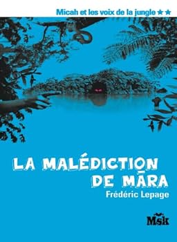 Paperback La malédiction de Mara (Micah et les voix de la jungle Tome 2) (French Edition) [French] Book