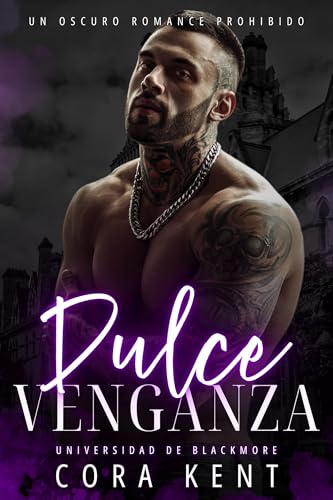 Dulce Venganza: Un Oscuro Romance Prohibido (Universidad De Blackmore nº 3)