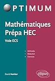 heckenpflanzen  Mathématiques Prépa HEC - Voie ECS : Méthodes, rédaction et exercices (Optimum)