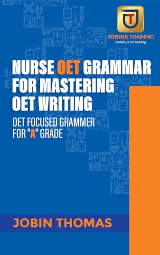 Book cover of NURSE OET GRAMMAR FOR MASTERING OET WRITING : OET FOCUSED GRAMMER FOR "A" GRADE (English Edition)