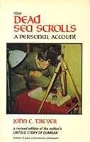 The Dead Sea Scrolls: A Personal Account 0802816959 Book Cover