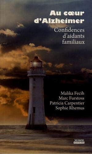 Télécharger Au coeur d'Alzheimer : Confidences d'aidants familiaux Gratuit