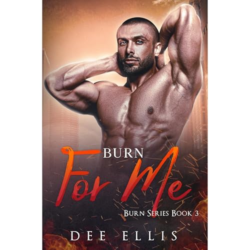 Burn for Me Audiolibro Por Dee Ellis arte de portada