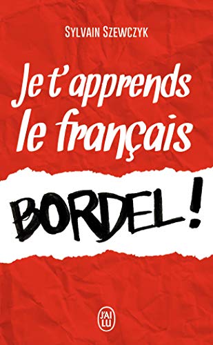 Je t'apprends le français, bordel !