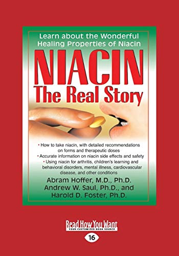 Niacin: The Real Story: Learn about the Wonderful Healing Properties of Niacin