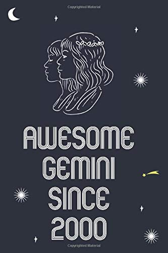 Awesome Gemini Since 2000: Zodiac Journal Gemini / 2000 20th Zodiac Gifts for Girls Gemini / Gemini Zodiac Gifts for Boys / Zodiac Gifts for Girls Gemini / Zodiac Journal Gemini