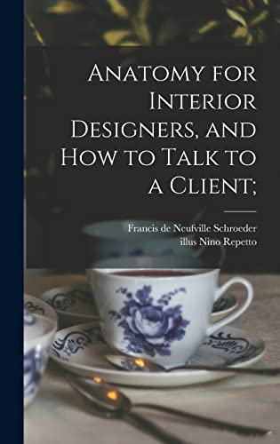 Anatomy for Interior Designers, and How to Talk to a Client;