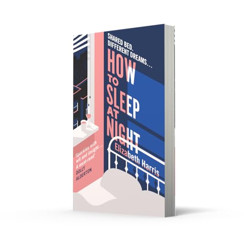 Image of How To Sleep At Night: The sharp and funny new comedy drama about marriage and political difference from the New York Times reporter (A 'must-read' - DOLLY ALDERTON)