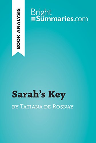 Sarah's Key by Tatiana de Rosnay (Book Analysis): Detailed Summary, Analysis and Reading Guide (BrightSummaries.com)