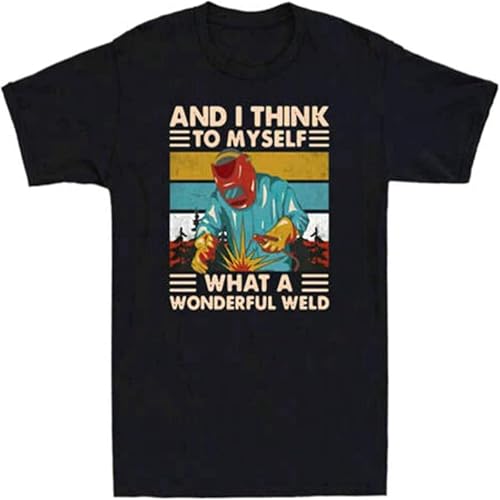HANLINMY and I Think to Myself What A Wonderful Weld Funny Welder Vintage Men's T Shirt Black L