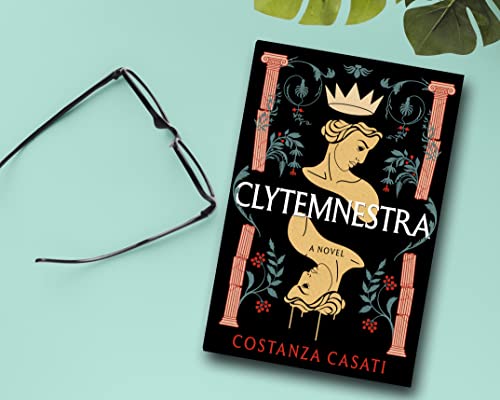 Image of Clytemnestra: A Feminist Greek Myth Retelling of Fury, Fate, and Survival