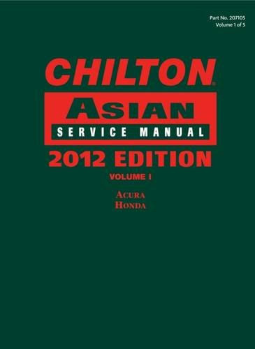 Chilton Asian Service Manual: 2012 Edition, Volume 1 (Chilton's Asian Service Manual)