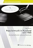  Popularmusik in Russland seit 1960: Die Geschichte der russischen Rockmusik