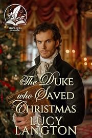 The Duke who Saved Christmas: A Historical Regency Romance Novel (Secrets and Courtships of the Regency)