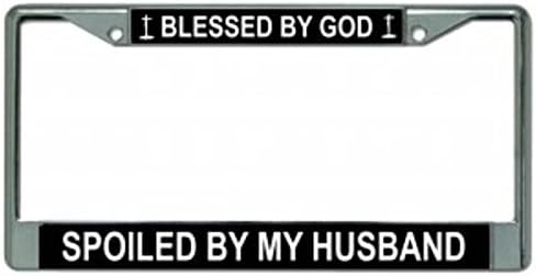 Blessed By God Spoiled By My Husband Chrome License Plate Frame