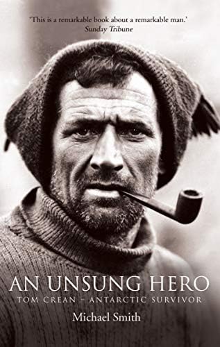An Unsung Hero: Tom Crean - Antarctic Survivor Kindle Edition