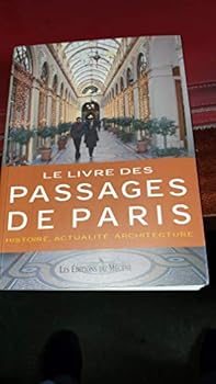 Paperback LE LIVRE DES PASSAGES DE PARIS [French] Book