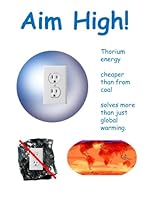 Aim High!: Thorium energy cheaper than from coal solves more than just global warming. 1439225389 Book Cover
