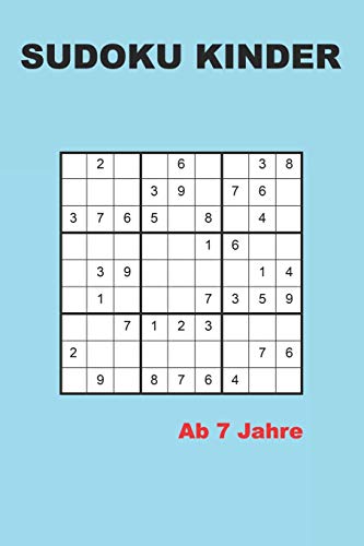 Sudoku kinder ab 7 Jahre: 200 Rätsel - Leichter Rätselblock für Anfänger mit Lösungen 9x9 (German Edition)