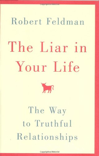 The Liar in Your Life: The Way to Truthful Relationships