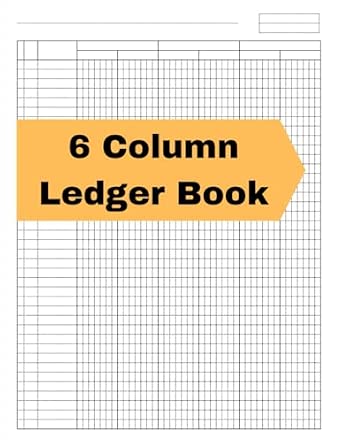 6 Column Ledger Book: Simple Six Column for Bookkeeping and Accounting ...