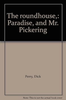 Hardcover The roundhouse,: Paradise, and Mr. Pickering Book