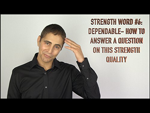 Strength #6: Dependable - How to Answer a Question on this Strength Quality