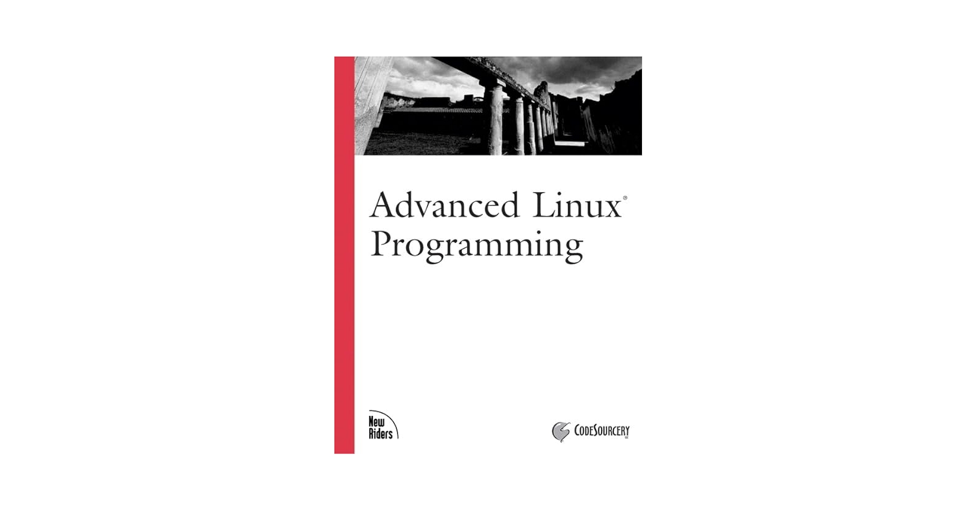 Advanced Linux Programming: CodeSourcery LLC, Mitchell, Mark