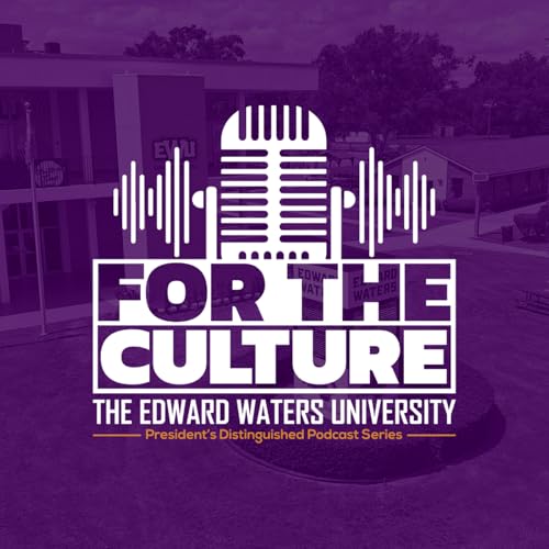 『For the Culture: The Edward Waters University President's Distinguished Podcast Series』のカバーアート