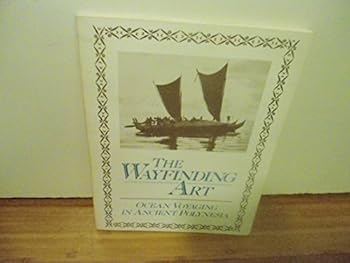 Paperback The Wayfinding Art (Ocean Voyaging in Ancient Polynesia) Book