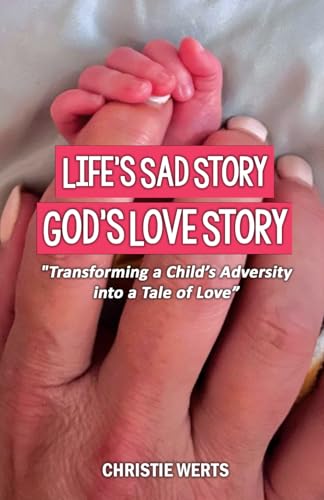 ife's Sad Story, God's Love Story: "Transforming a Child's Adversity into a Tale of Love"