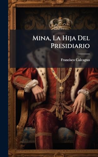 Mina, La Hija Del Presidiario (Spanish Edition)