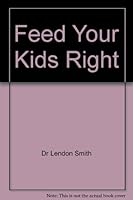 Feed Your Kids Right 0868240877 Book Cover