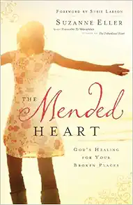 The Mended Heart: God's Healing for Your Broken Places book cover