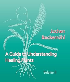 Paperback A Guide to Understanding Healing Plants: Volume Two Book