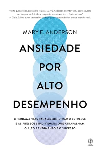 Ansiedade por alto desempenho: 8 ferramentas para administrar o e...