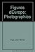 Figures d'Europe (portraits de Balthus Botero Boulez Doisnea Fellini Jacobsen Le Goff L&Atilde;&copy;vi-Strauss Moreno Penrose etc...)