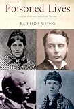 Poisoned Lives: English Poisoners and their Victims