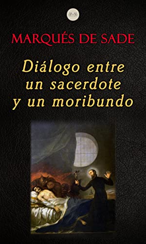 Diálogo Entre un Sacerdote y un Moribundo (Spanish Edition)