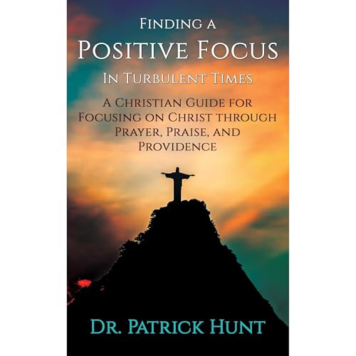 Finding a Positive Focus in Turbulent Times Audiolibro Por Patrick Hunt arte de portada