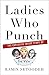 Ladies Who Punch: The Explosive Inside Story of The View