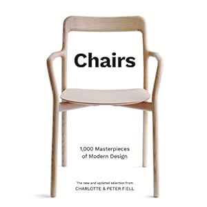 Chairs: 1,000 Masterpieces of Modern Design, 1800 to the Present