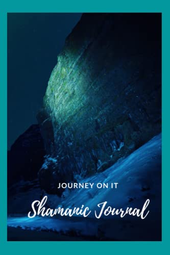 Shamanic Journal: Journey On It