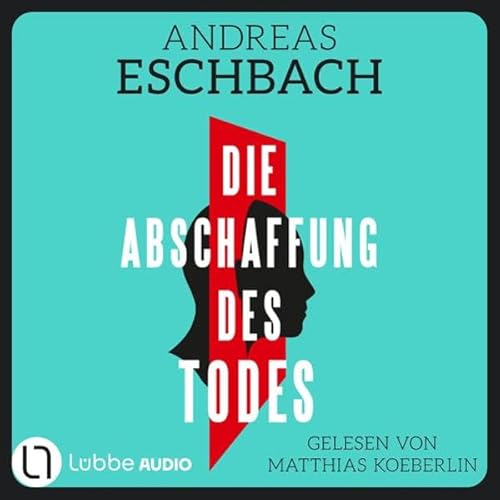 Die Abschaffung des Todes Audiolibro Por Andreas Eschbach arte de portada