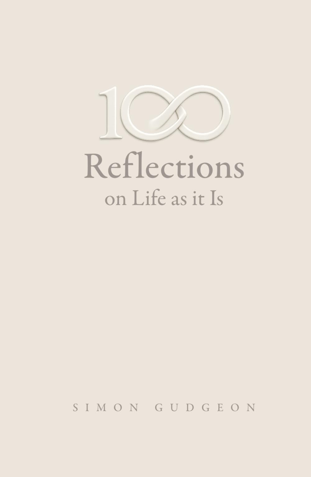100 Reflections on Life as it Is: Finding Clarity, Calm, and Control in a World You Can’t Control