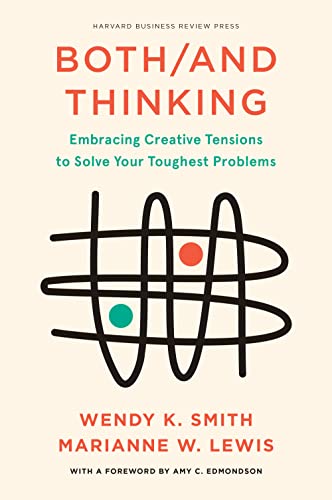 Cover of Both/And Thinking: Embracing Creative Tensions to Solve Your Toughest Problems