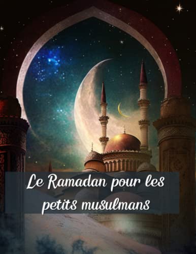 Le Ramadan pour petits musulmans (French Edition)