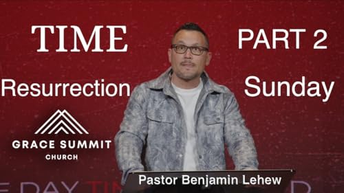 TIME | Part 2 | Resurrection Sunday | "Ready" Isn't A Feeling