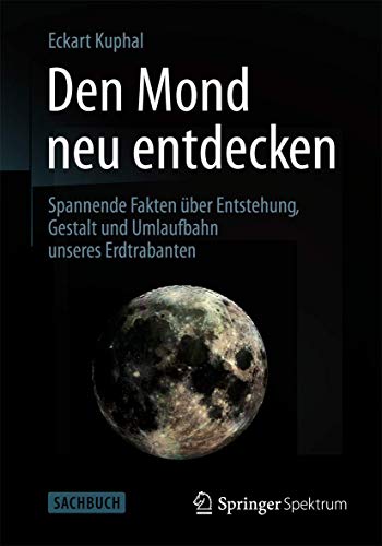 Den Mond neu entdecken: Spannende Fakten über Entstehung, Gestalt und Umlaufbahn unseres Erdtrabant Den Mond neu entdecken: Spannende Fakten über Entstehung, Gestalt und Umlaufbahn unseres Erdtrabant
